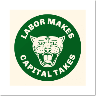 Labor Makes Capital Takes Posters and Art